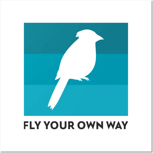 Fly Your Own Way Parrot Bird design, Motivational Quote Wall Art by TatianaLG